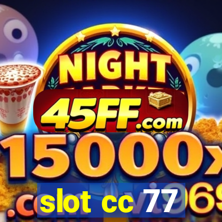 slot cc 77